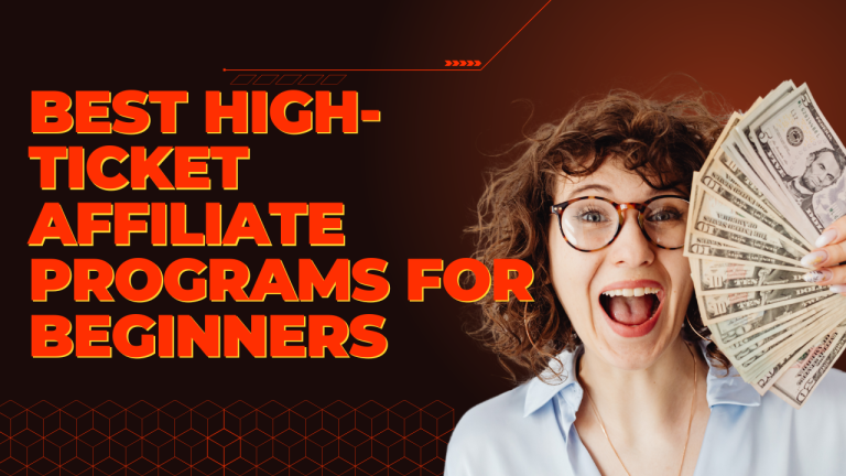 Best High-Ticket Affiliate Programs for Beginners