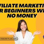Affiliate Marketing for Beginners With No Money