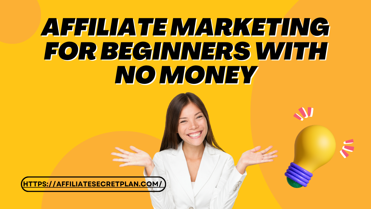 Affiliate Marketing for Beginners With No Money